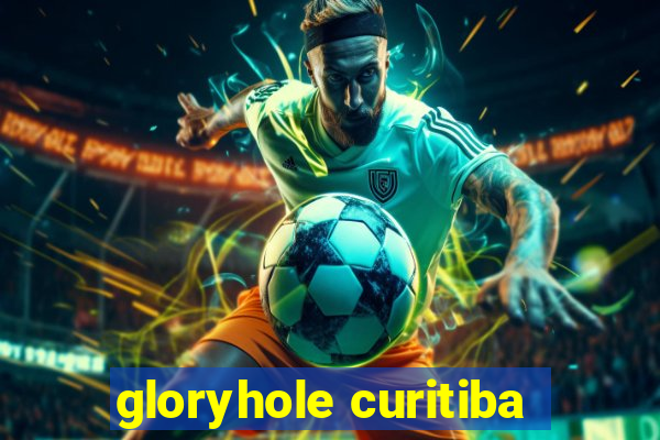 gloryhole curitiba