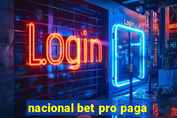 nacional bet pro paga