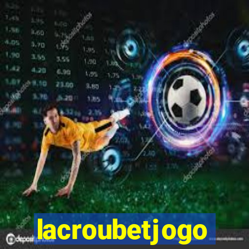 lacroubetjogo