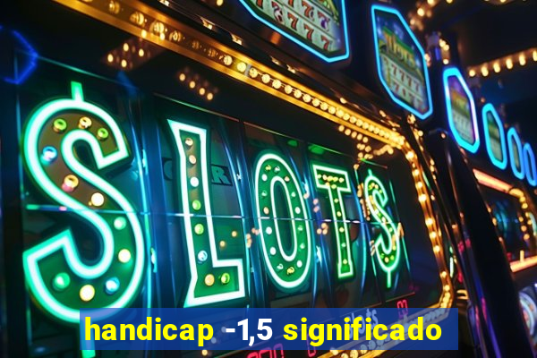 handicap -1,5 significado