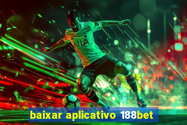 baixar aplicativo 188bet