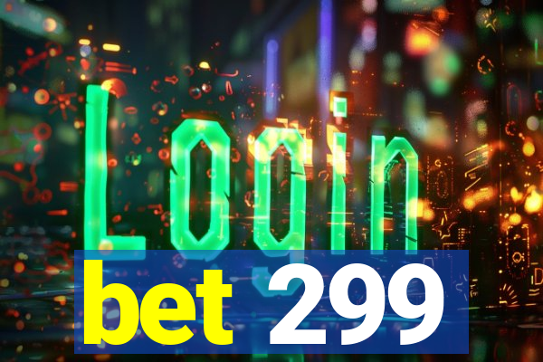 bet 299