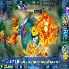 7788 bet com e confiável