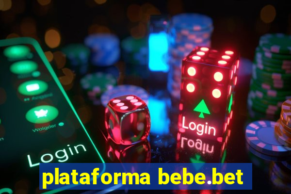 plataforma bebe.bet