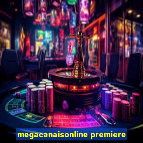 megacanaisonline premiere