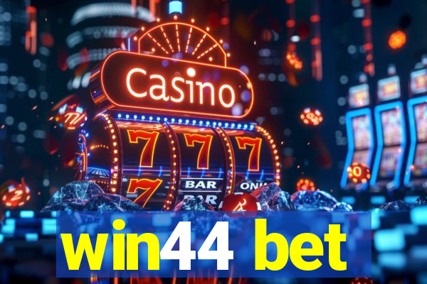 win44 bet