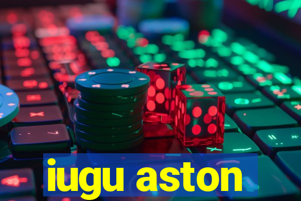 iugu aston