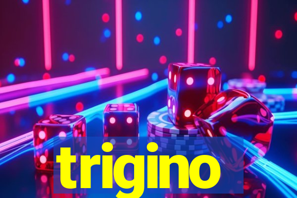 trigino