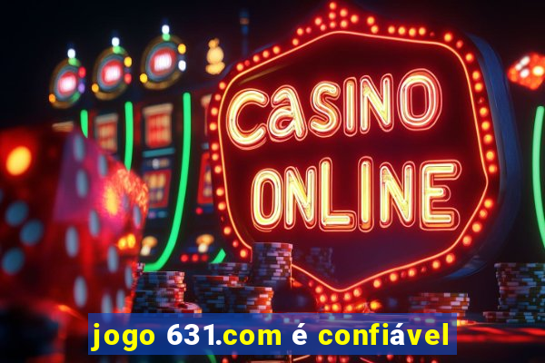 jogo 631.com é confiável