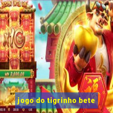 jogo do tigrinho bete