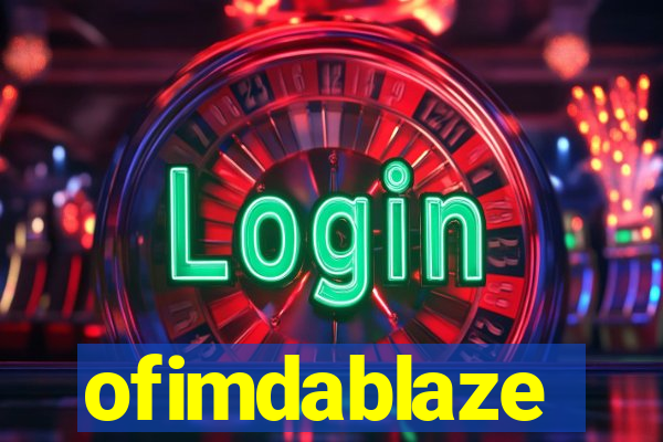 ofimdablaze