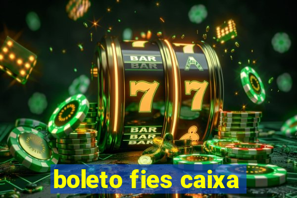 boleto fies caixa