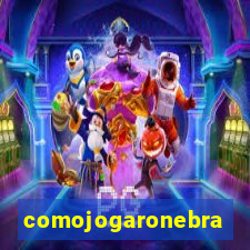 comojogaronebra