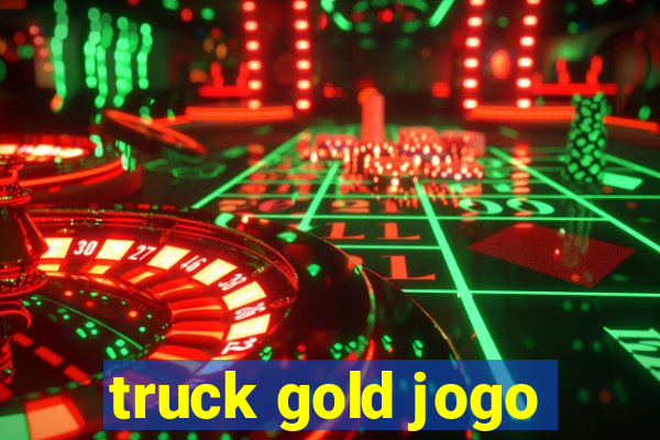 truck gold jogo