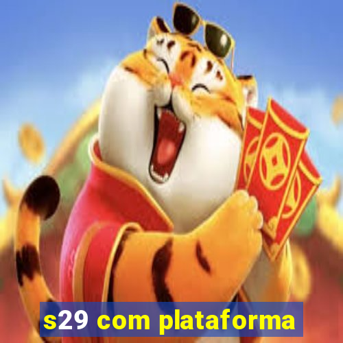 s29 com plataforma