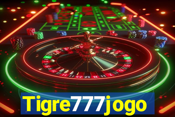 Tigre777jogo