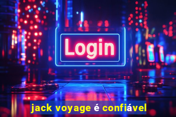 jack voyage é confiável