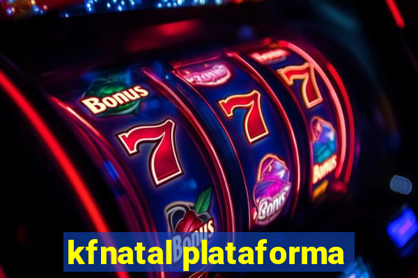 kfnatal plataforma