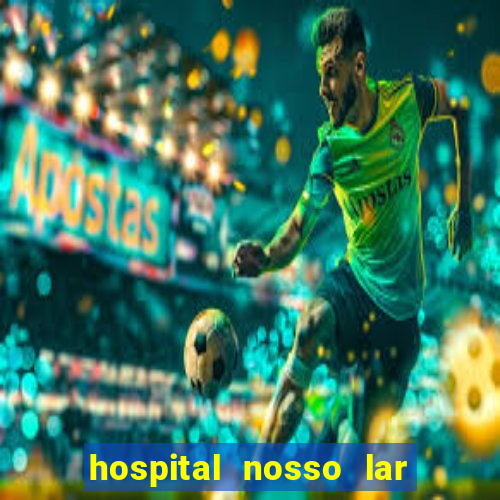 hospital nosso lar fortaleza telefone