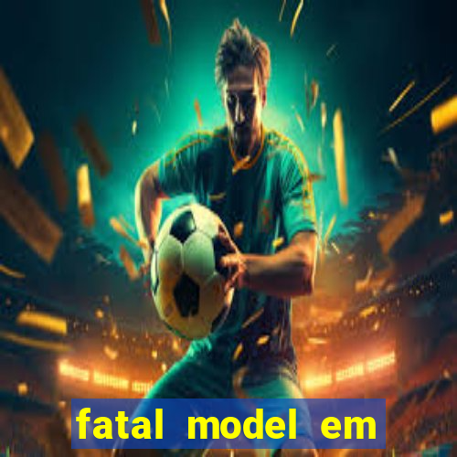 fatal model em porto nacional