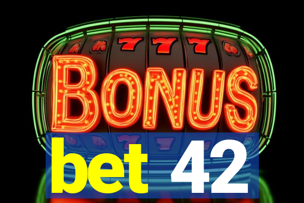 bet 42