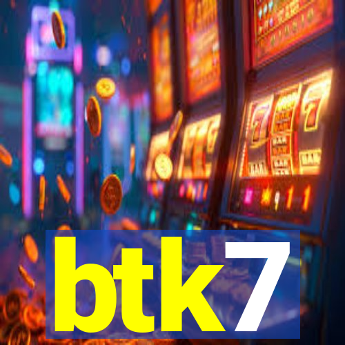 btk7