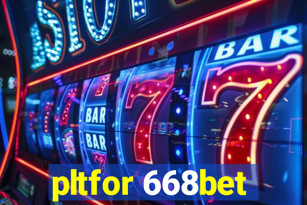 pltfor 668bet