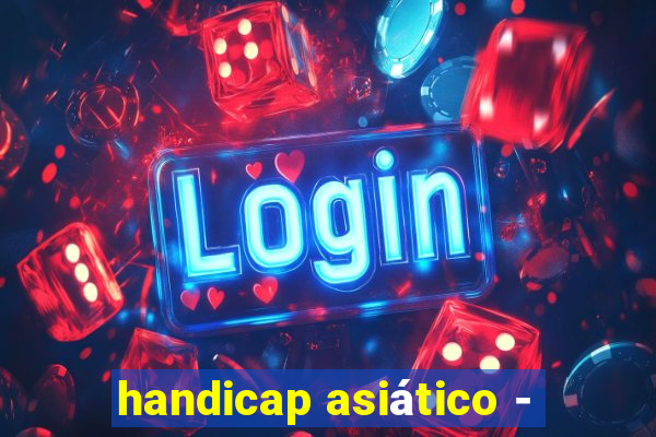 handicap asiático -