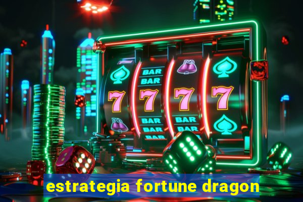 estrategia fortune dragon