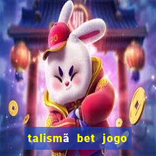 talismã bet jogo do bicho