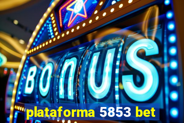 plataforma 5853 bet