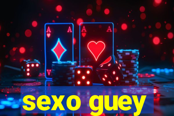 sexo guey