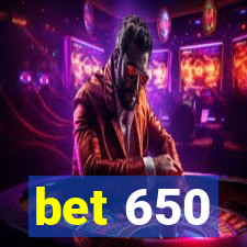 bet 650