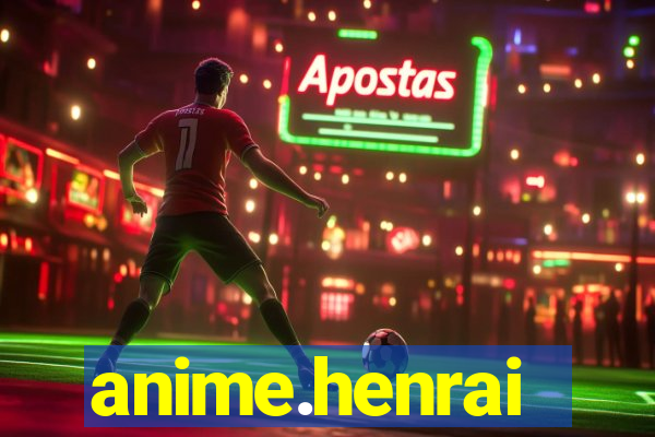 anime.henrai