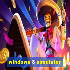 windows 8 simulator