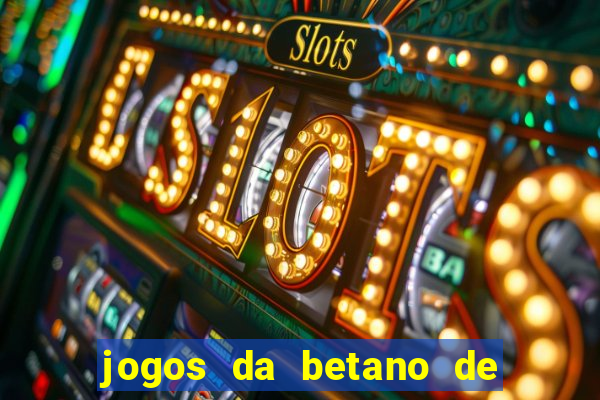 jogos da betano de 10 centavos