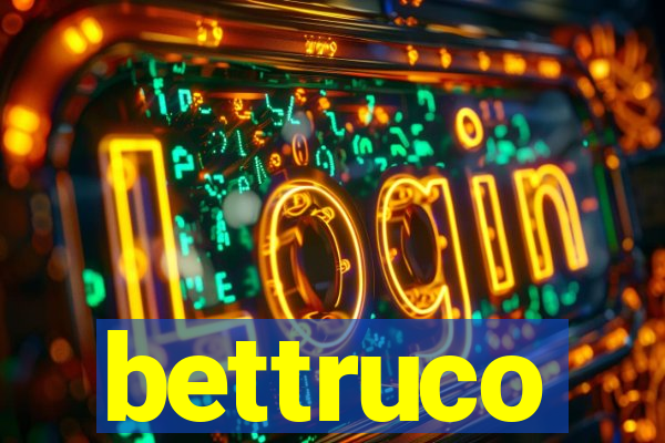 bettruco