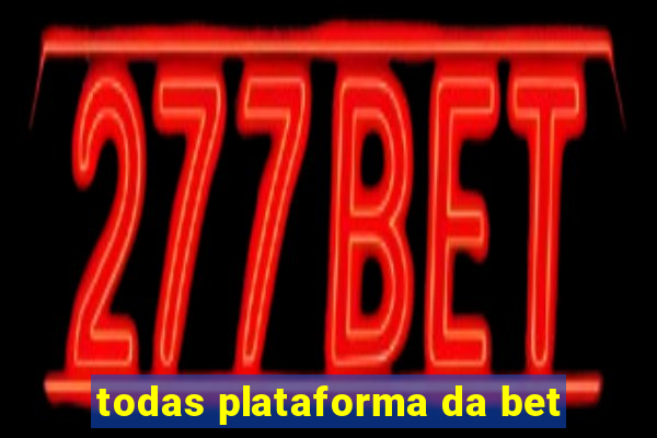 todas plataforma da bet