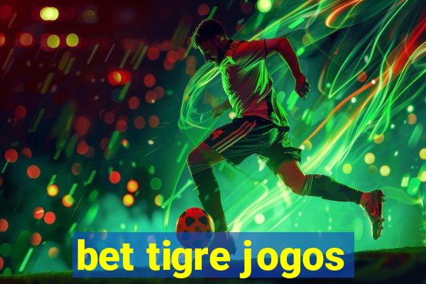 bet tigre jogos