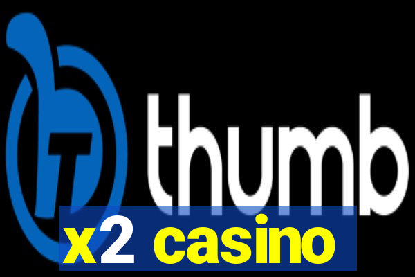 x2 casino