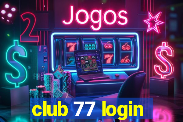 club 77 login