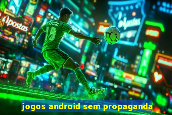 jogos android sem propaganda