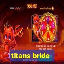 titans bride