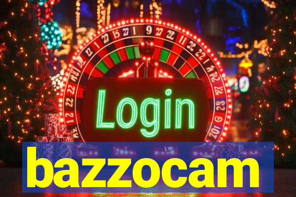 bazzocam