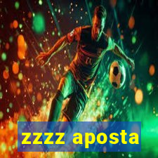 zzzz aposta