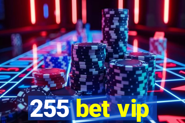 255 bet vip