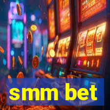 smm bet