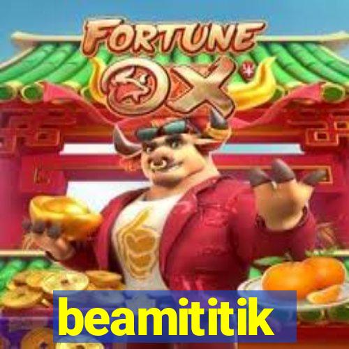 beamititik