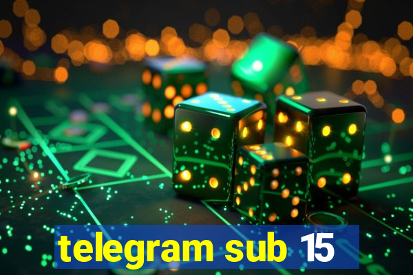 telegram sub 15