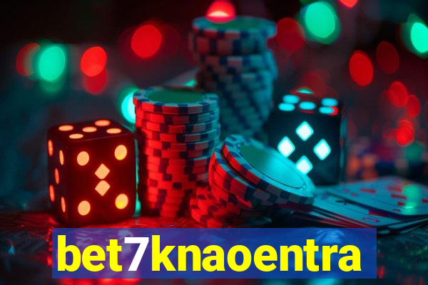 bet7knaoentra